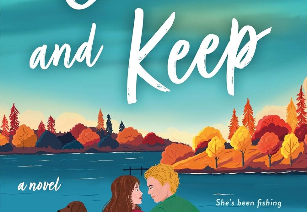 Catch and Keep: A Novel