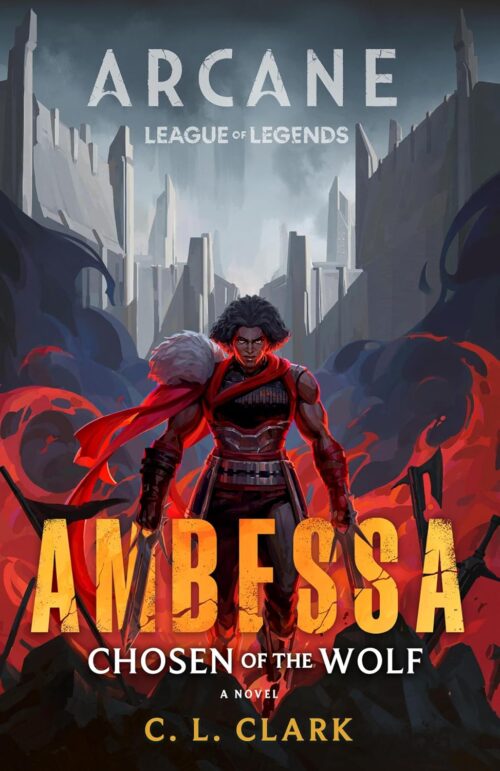 Ambessa: Chosen of the Wolf: A League of Legends: Arcane Novel (Arcane: a League of Legends)