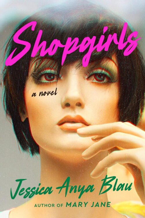 Shopgirls: A Vibrant Novel of Self-Discovery, Friendship, and the Exuberant Fashion Scene of 1980s San Francisco―Perfect for Summer Reading