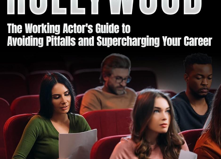 50 Secrets Nobody Tells You in Hollywood: The Working Actor’s Guide to Avoiding Pitfalls and Supercharging Your Career (The Professional Actor Series)