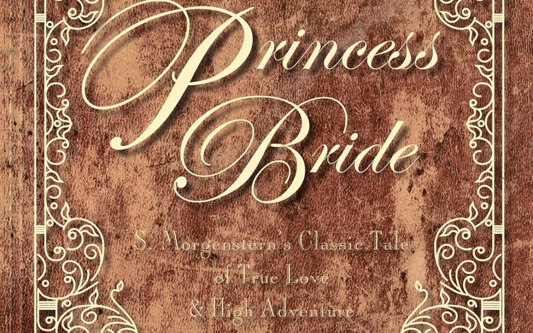The Princess Bride Deluxe Edition Hc: S. Morgenstern’s Classic Tale of True Love and High Adventure