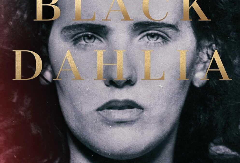 Black Dahlia: Murder, Monsters, and Madness in Midcentury