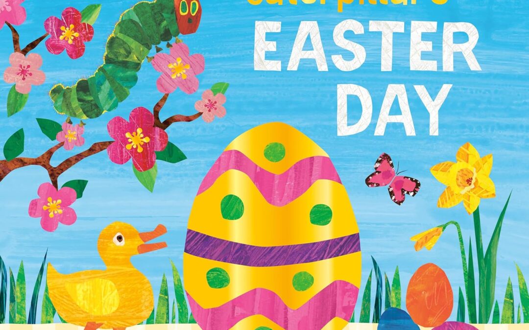 The Very Hungry Caterpillar’s Easter Day